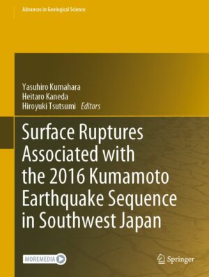 Surface Ruptures Associated with the 2016 Kumamoto Earthquake Sequence in Southwest Japan (Advances in Geological Science)(Used)
