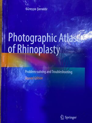 Photographic Atlas of Rhinoplasty: Problem-solving and Troubleshooting (Used)