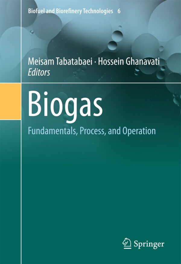 Biogas: Fundamentals, Process, and Operation (Used)