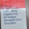 Retrofitting Engineering for Fatigue Damaged Steel Structures (IIW Collection) (Used)