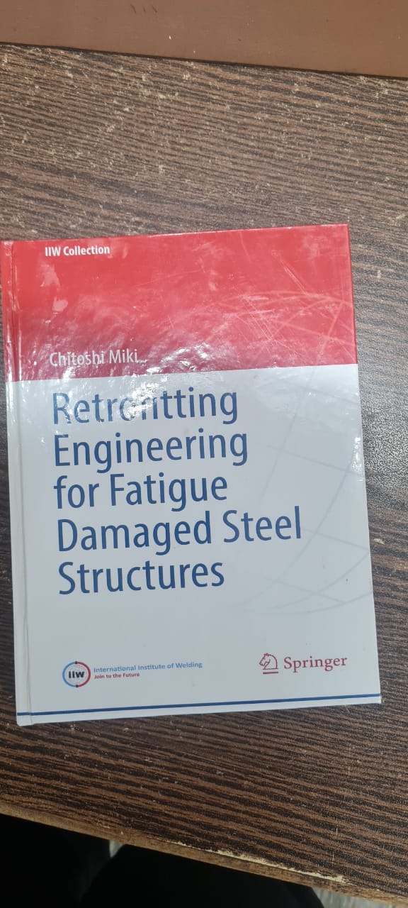 reterting Retrofitting Engineering for Fatigue Damaged Steel Structures (IIW Collection) (Used)