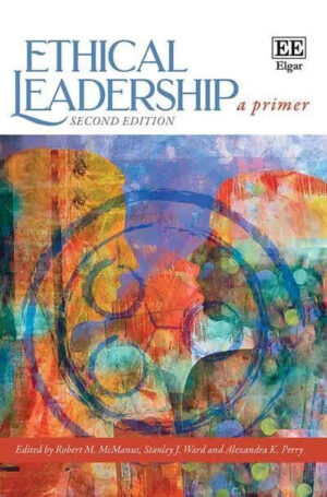 Ethical Leadership book cover by Robert M. McManus, Stanley J. Ward, Alexandra K. Perry (ISBN 9781802208634)